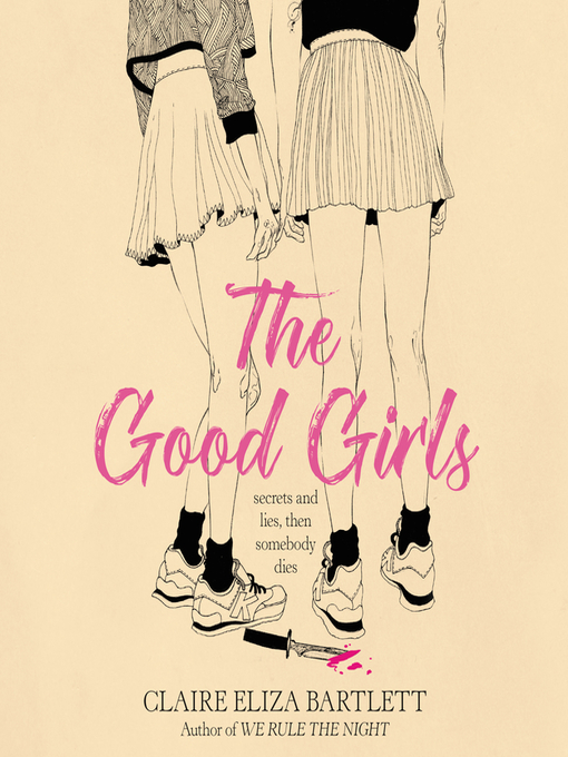 Title details for The Good Girls by Claire Eliza Bartlett - Available